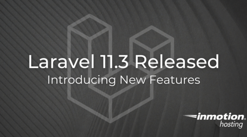 Laravel 11.3 Released